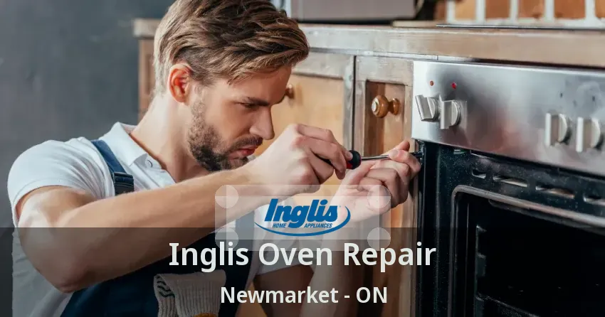 Inglis Oven Repair Newmarket - ON