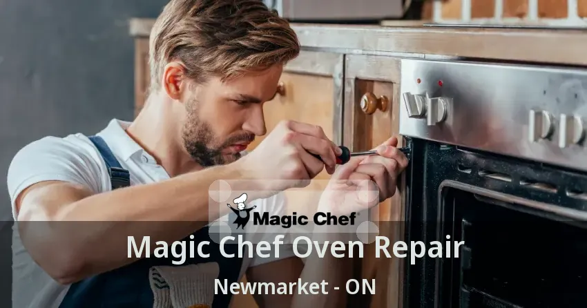 Magic Chef Oven Repair Newmarket - ON