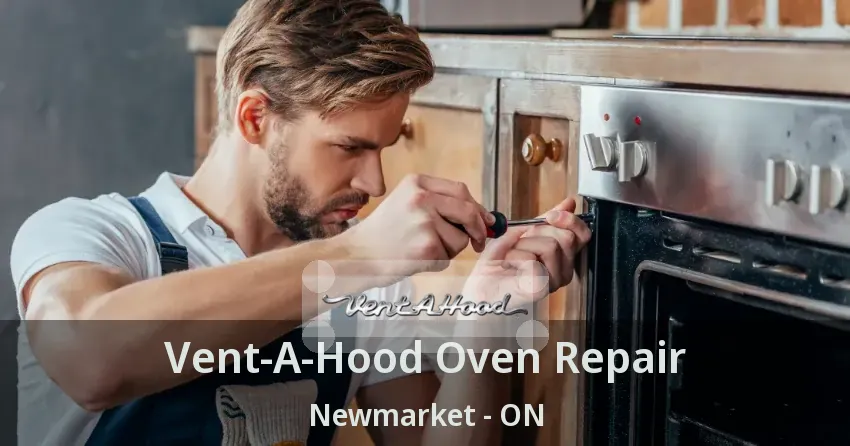 Vent-A-Hood Oven Repair Newmarket - ON