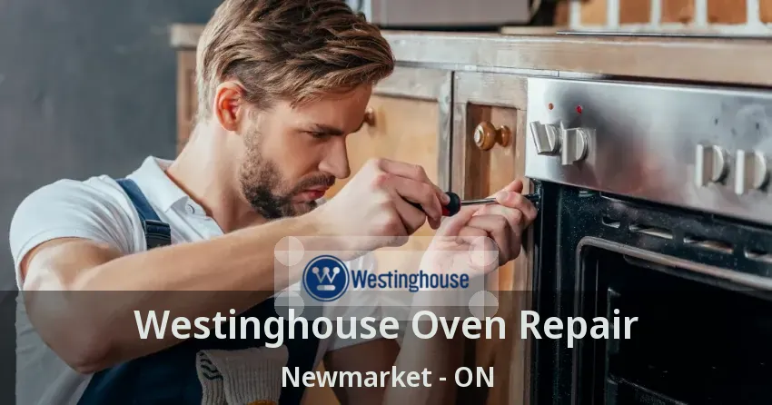 Westinghouse Oven Repair Newmarket - ON