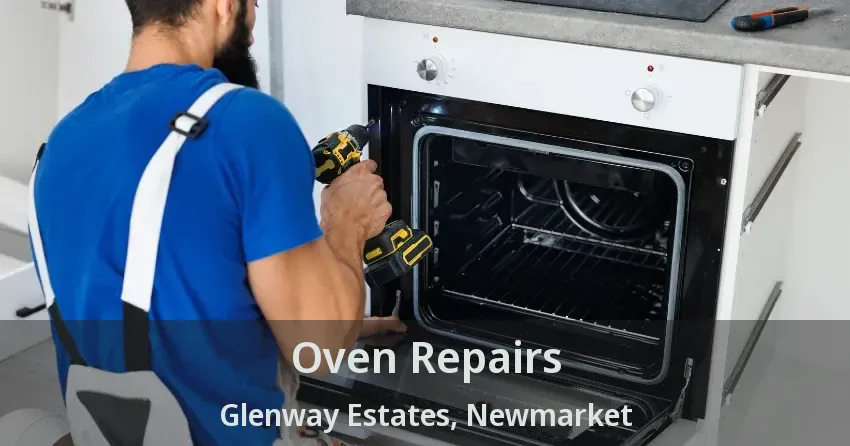 Oven Repairs Glenway Estates, Newmarket - ON