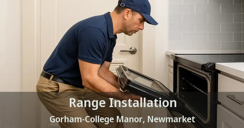 Range Installation Gorham-College Manor, Newmarket - ON