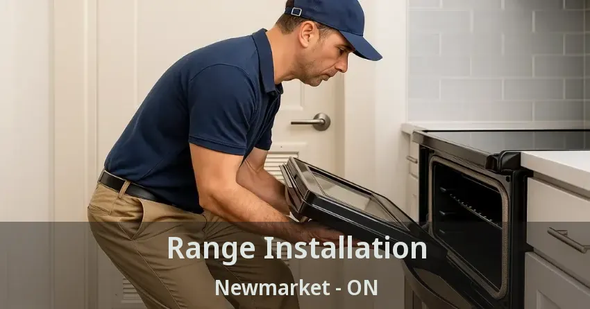 Range Installation Newmarket - ON