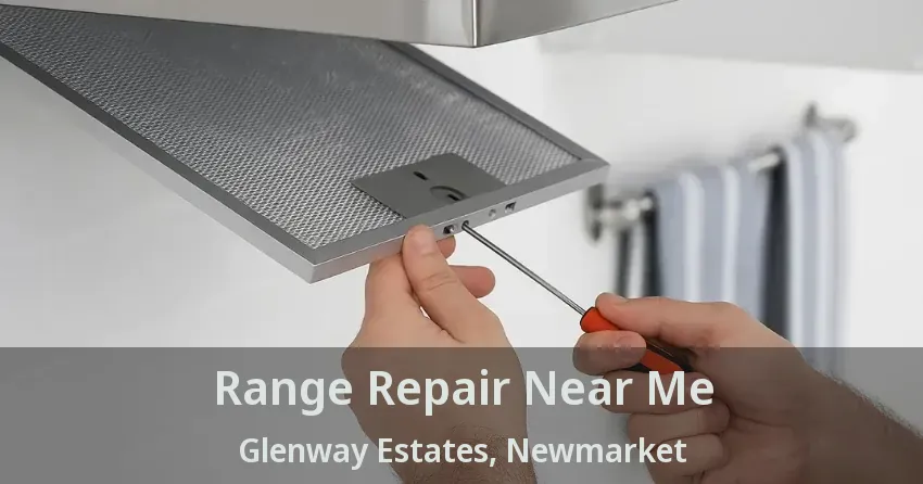 Range Repair Near Me Glenway Estates, Newmarket - ON