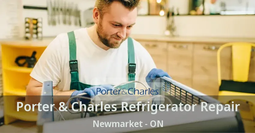 Porter & Charles Refrigerator Repair Newmarket - ON