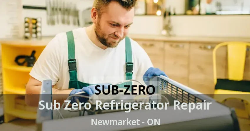 Sub Zero Refrigerator Repair Newmarket - ON