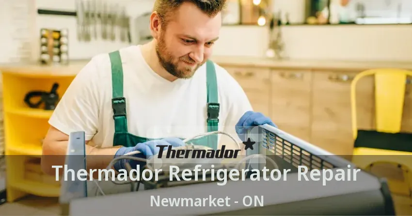 Thermador Refrigerator Repair Newmarket - ON