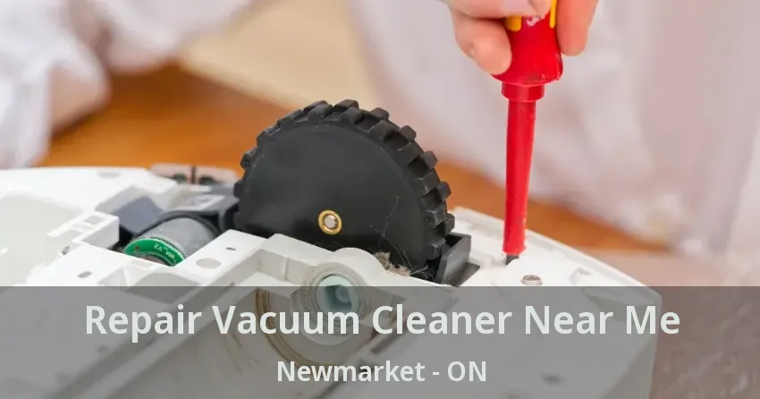 Repair Vacuum Cleaner Near Me Newmarket - ON