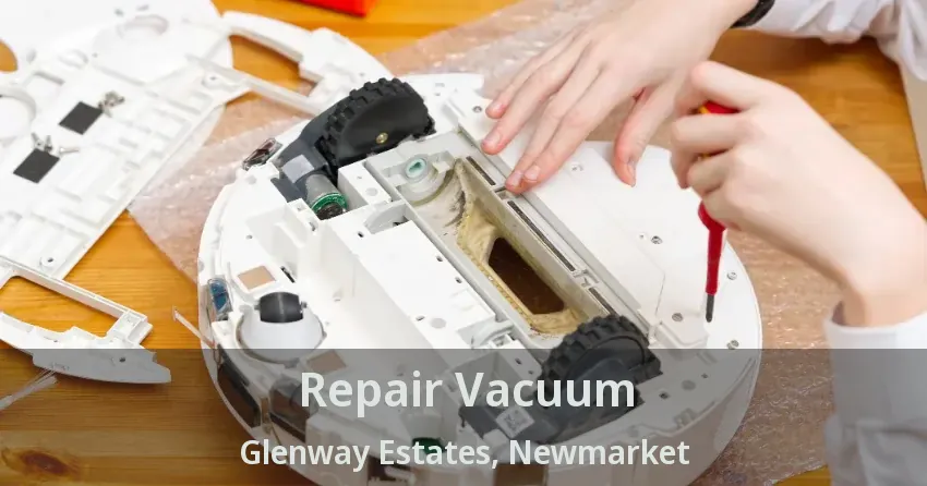 Repair Vacuum Glenway Estates, Newmarket - ON
