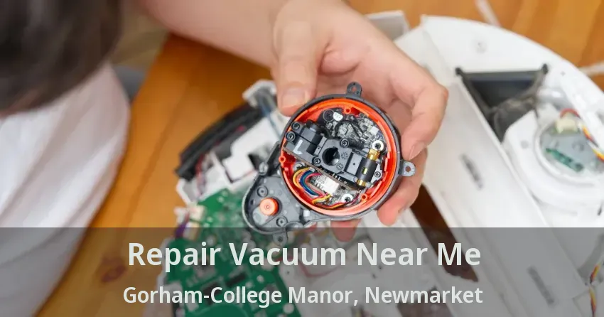Repair Vacuum Near Me Gorham-College Manor, Newmarket - ON