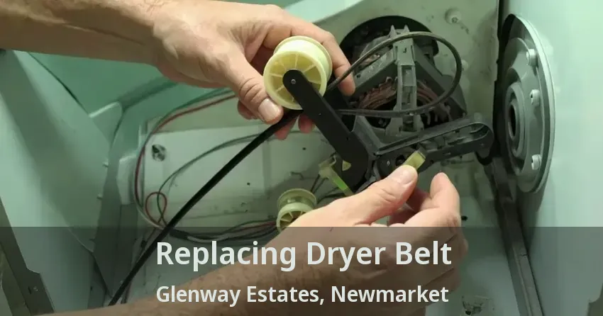 Replacing Dryer Belt Glenway Estates, Newmarket - ON