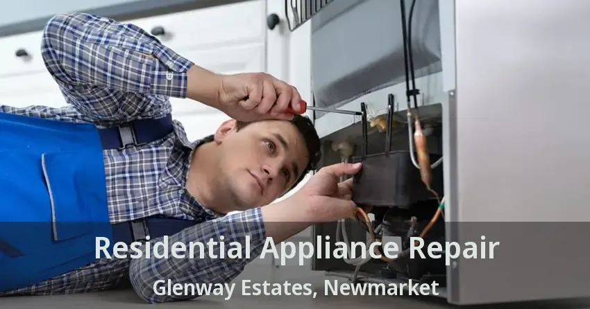 Residential Appliance Repair Glenway Estates, Newmarket - ON