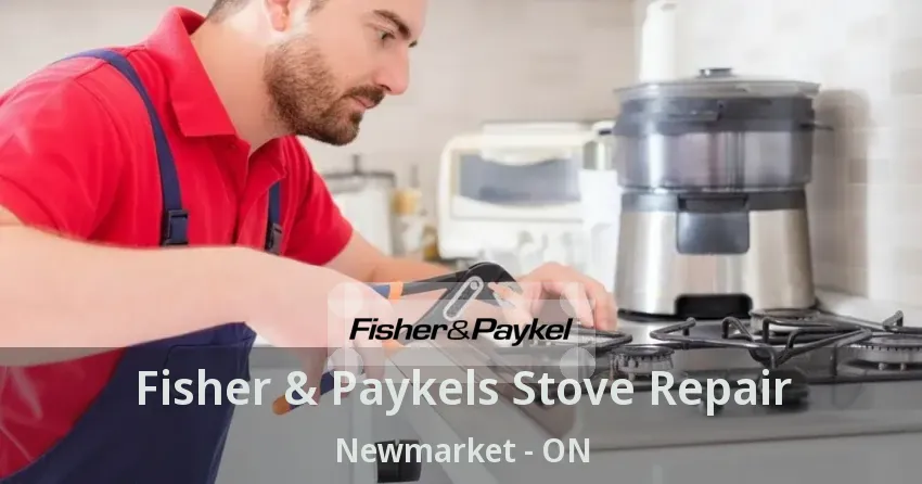 Fisher & Paykels Stove Repair Newmarket - ON