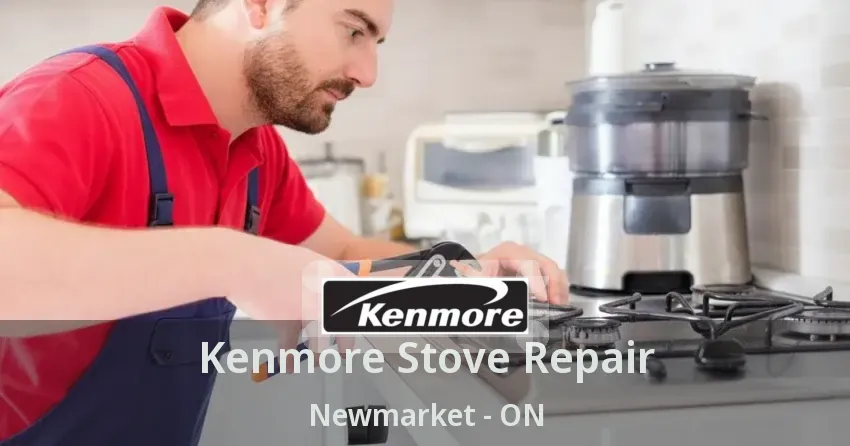 Kenmore Stove Repair Newmarket - ON