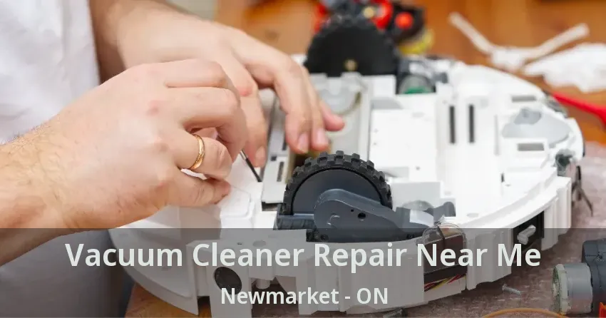 Vacuum Cleaner Repair Near Me Newmarket - ON
