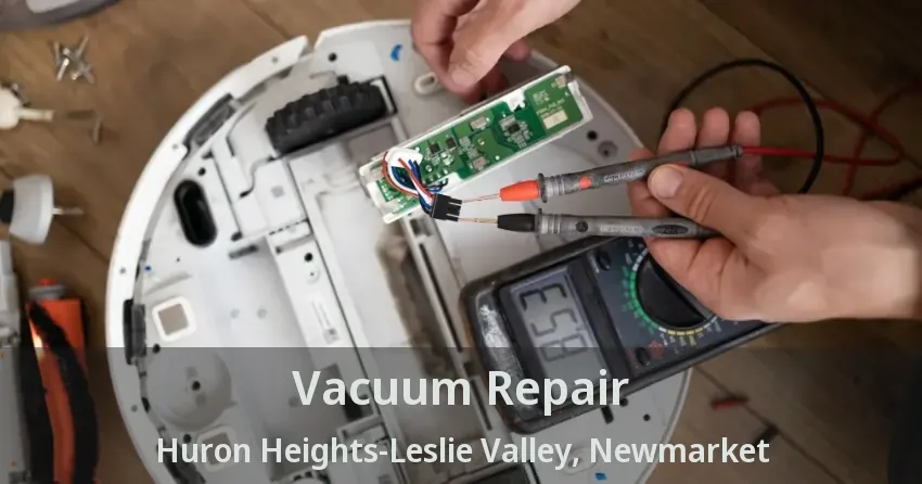 Vacuum Repair Huron Heights-Leslie Valley, Newmarket - ON
