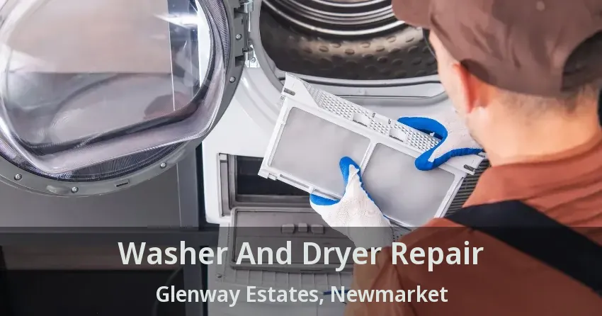 Washer And Dryer Repair Glenway Estates, Newmarket - ON