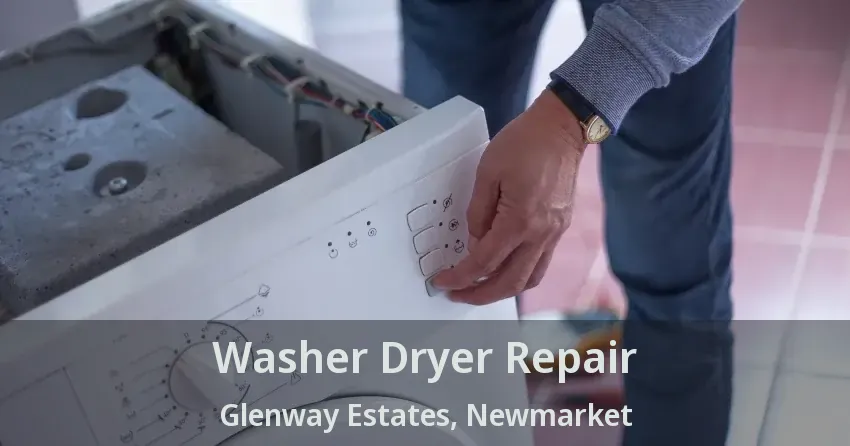 Washer Dryer Repair Glenway Estates, Newmarket - ON