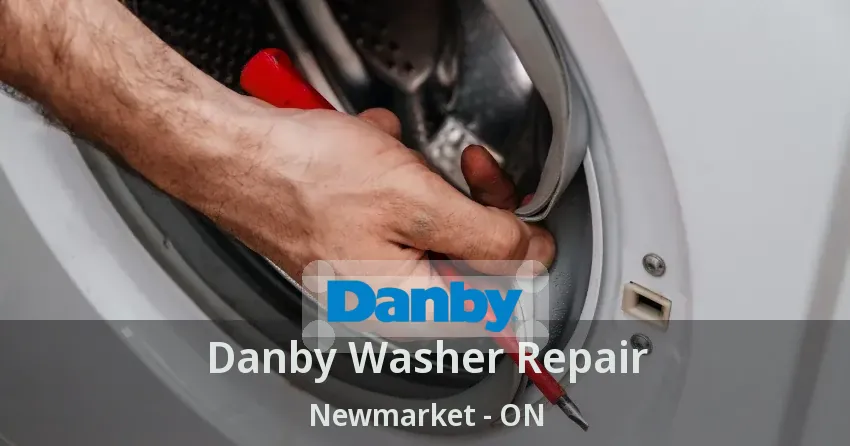 Danby Washer Repair Newmarket - ON