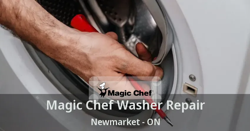 Magic Chef Washer Repair Newmarket - ON