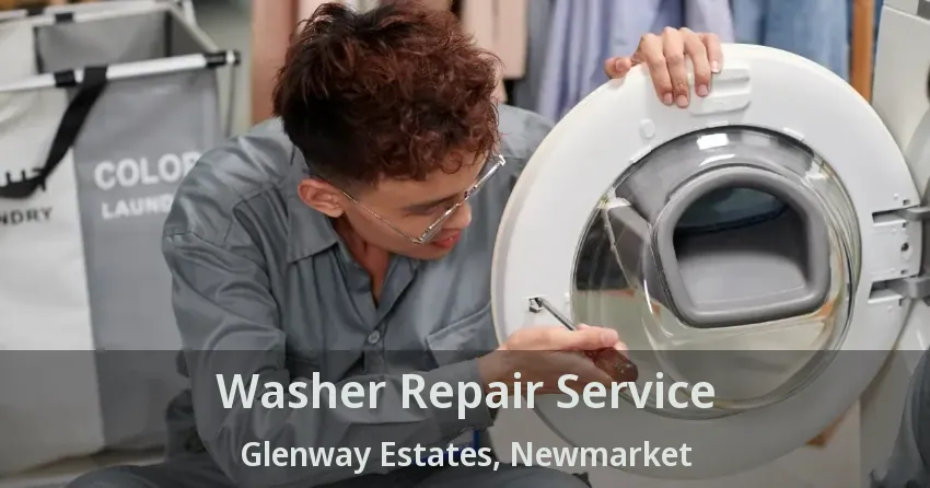 Washer Repair Service Glenway Estates, Newmarket - ON