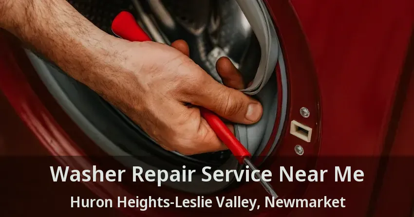 Washer Repair Service Near Me Huron Heights-Leslie Valley, Newmarket - ON